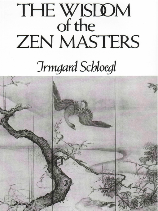 Title details for The Wisdom of the Zen Masters by Irmgard Schloegl - Available